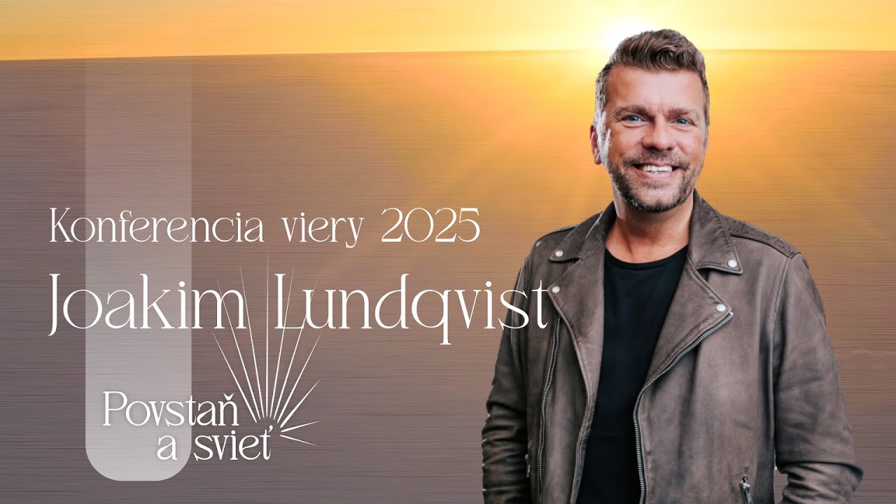 Konferencia viery 2025 - Joakim Lundqvist - Stvorení pre misiu - 15.11.2025