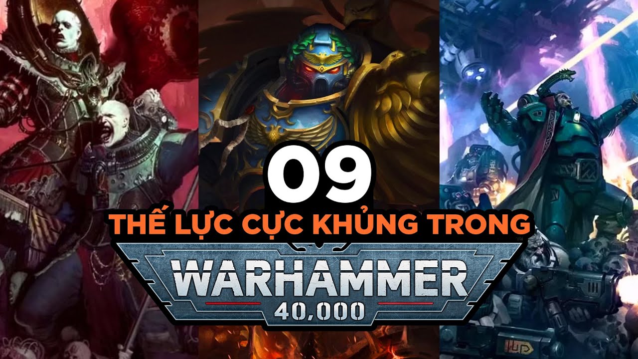 TOÀN BỘ CÁC THẾ LỰC TRONG WARHAMMER 40K