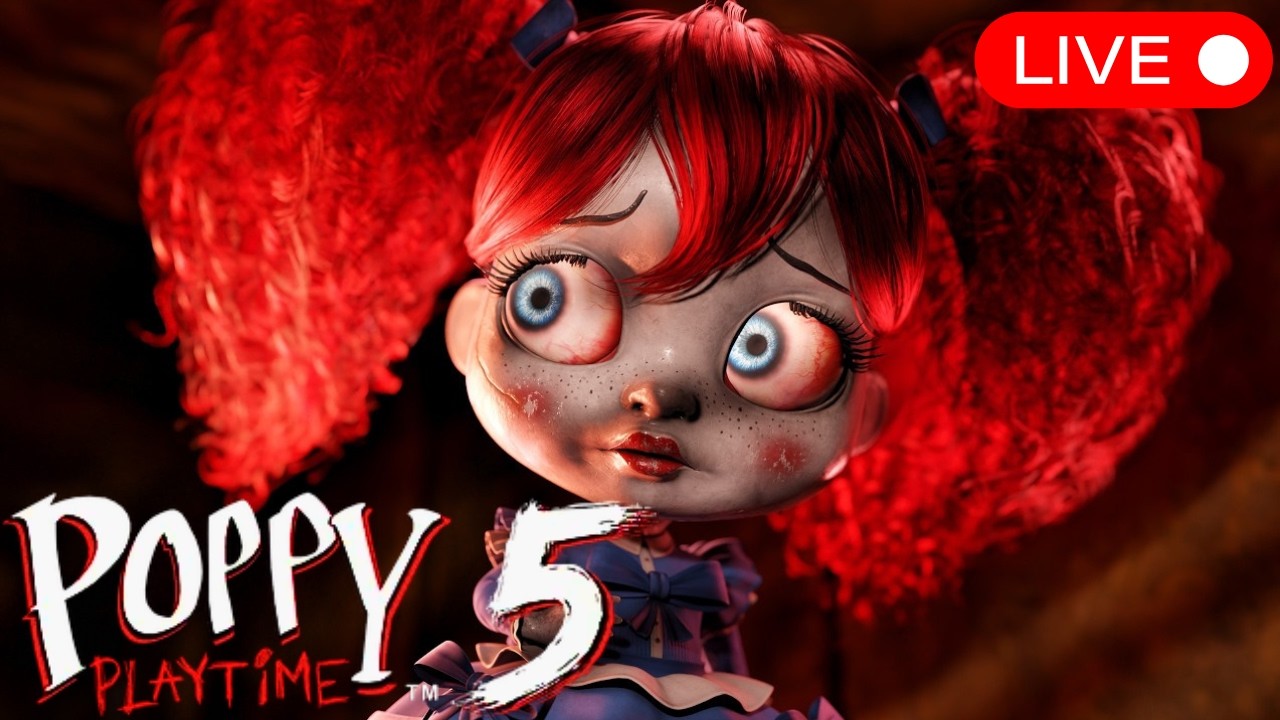 CHAPTER 5 IS HERE! 🧸 | Poppy Playtime Chapter 5  | 🔴 LIVE