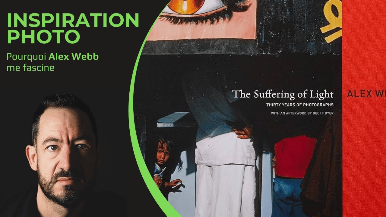 Pourquoi Alex webb me fascine découverte du livre The Suffering of Light