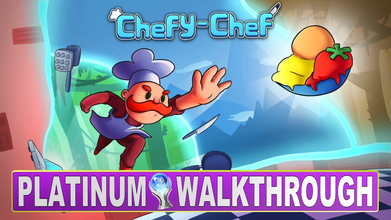 Chefy Chef 100% Platinum Walkthrough | Trophy & Achievement Guide - Crossbuy PS4, PS5