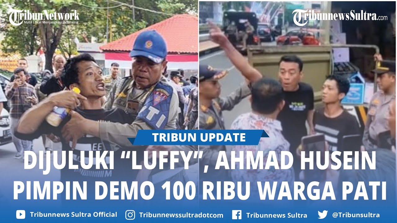 SIAPA Ahmad Husein Jadi Koordinator Demo Pati Dijuluki “Luffy”, Dulu Pendukung Sudewo