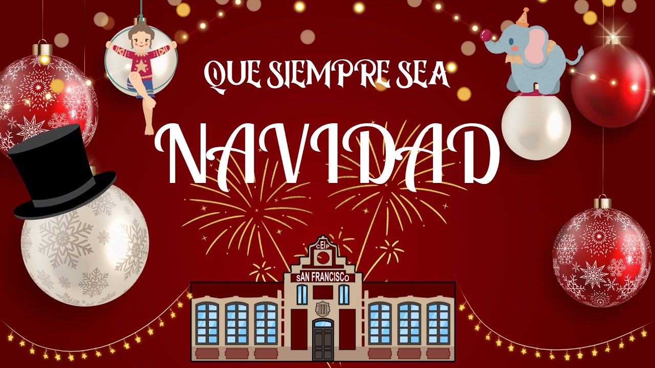 Que siempre sea Navidad. Navidad 2025. CEIP San Francisco de Ciudad Rodrigo.