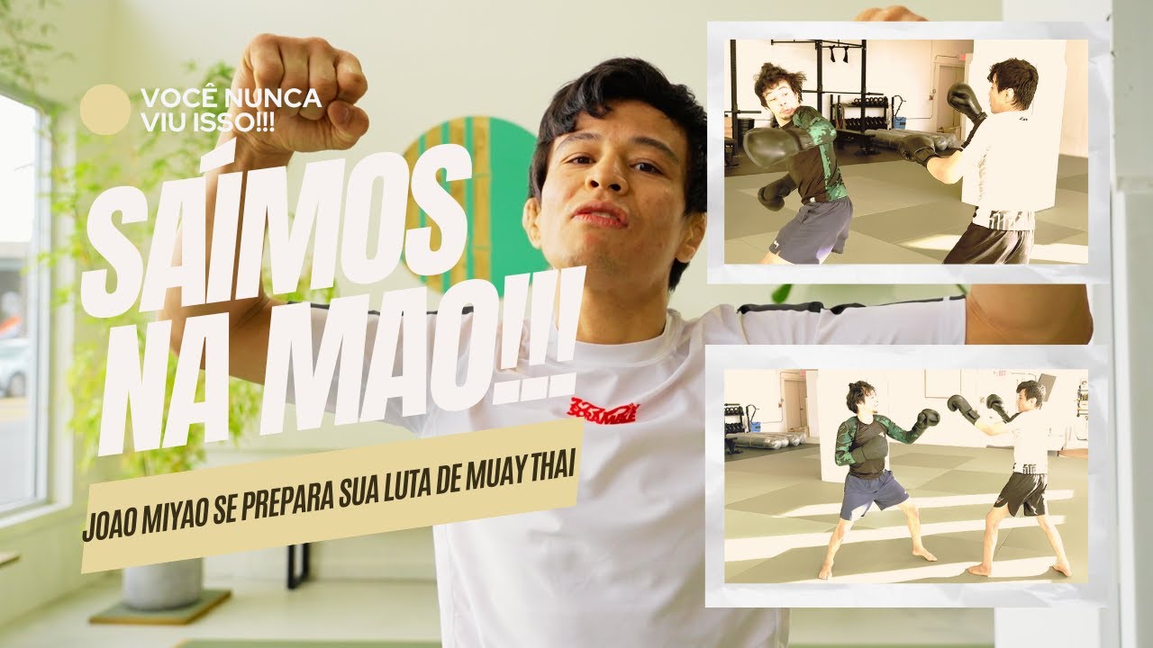 JOAO MIYAO QUER FAZER UMA LUTA DE MUAY THAI E ESTA SE PREPARANDO!