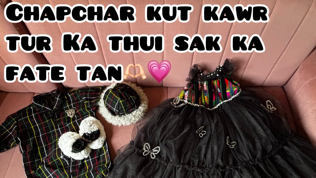 Chapchar kut chibai vek ule… kawr thui dan zir duhtan khan en tur ka dah e..😇🫶🏻