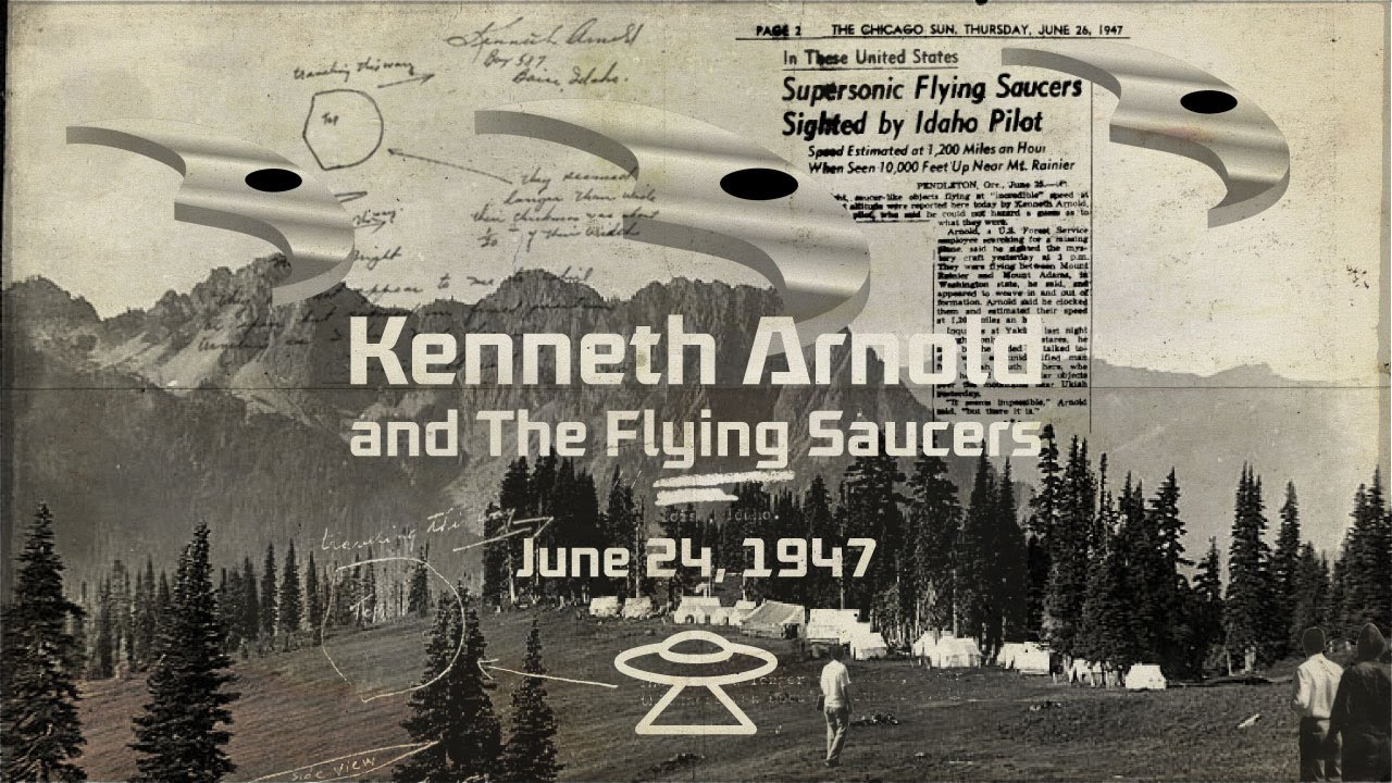 Kenneth Arnold and The Flying Saucers | June 24, 1947 | Saucer