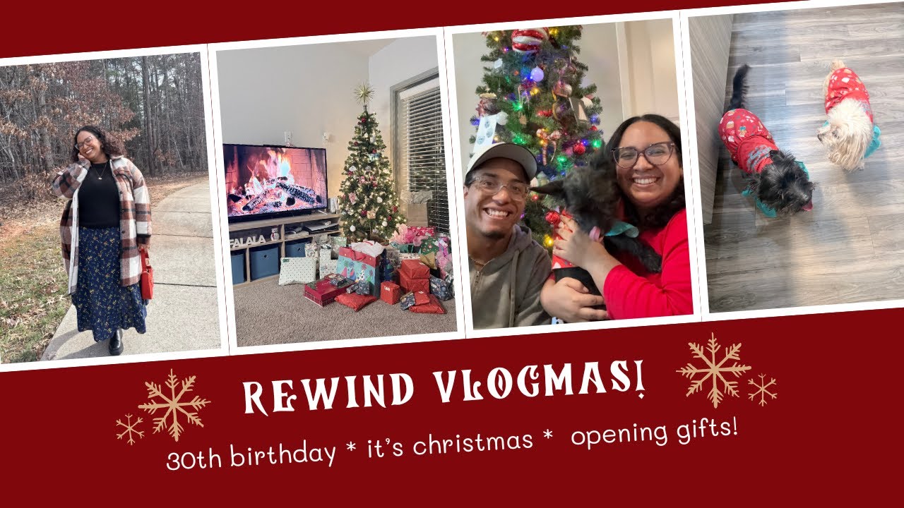 rewind vlogmas 🎄 christmas week! 🎄 | my 30th birthday and all about christmas!