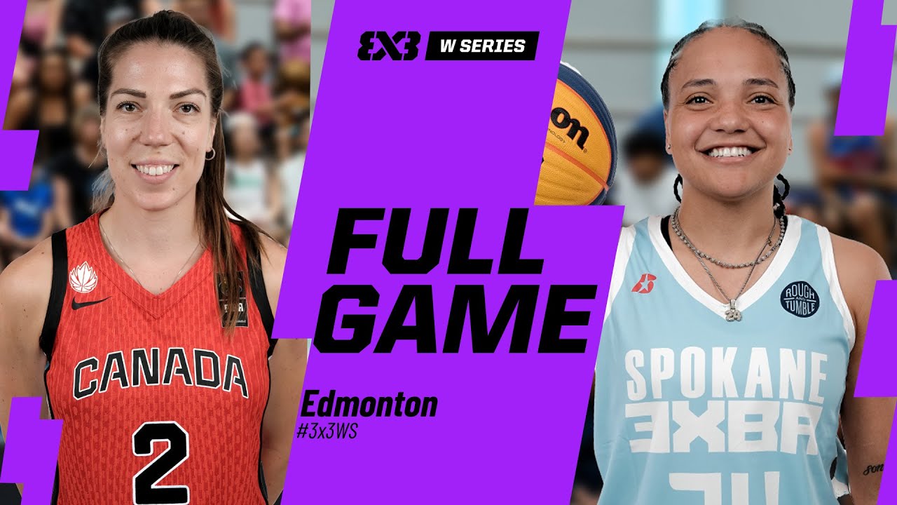 Canada 🇨🇦 vs Spokane 🇺🇸 | Full Final Game | FIBA 3x3 Women&rsquo;s Series Edmonton 2025