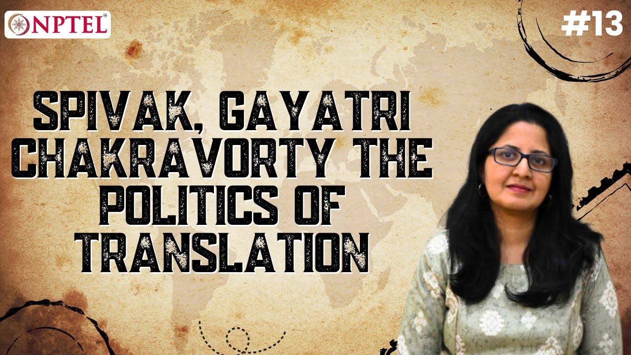 #13 The Politics of Translation by Gayatri Chakravorty Spivak | Introduction to World Literature