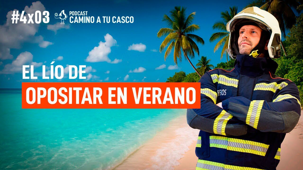 El PROBLEMA de opositar a BOMBERO en VERANO