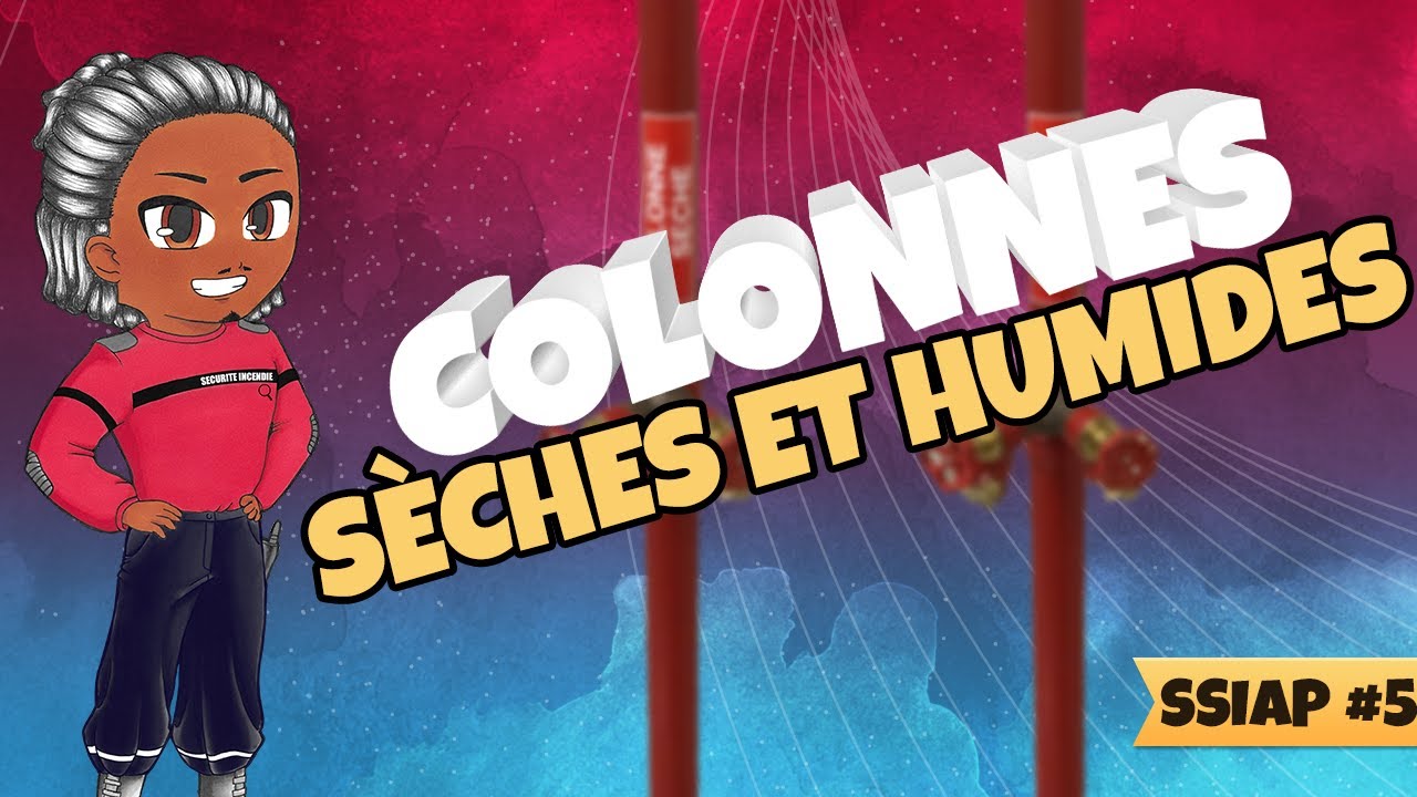 TOUT SAVOIR SUR : Les Colonnes sèches et humides - Salut la sécu !