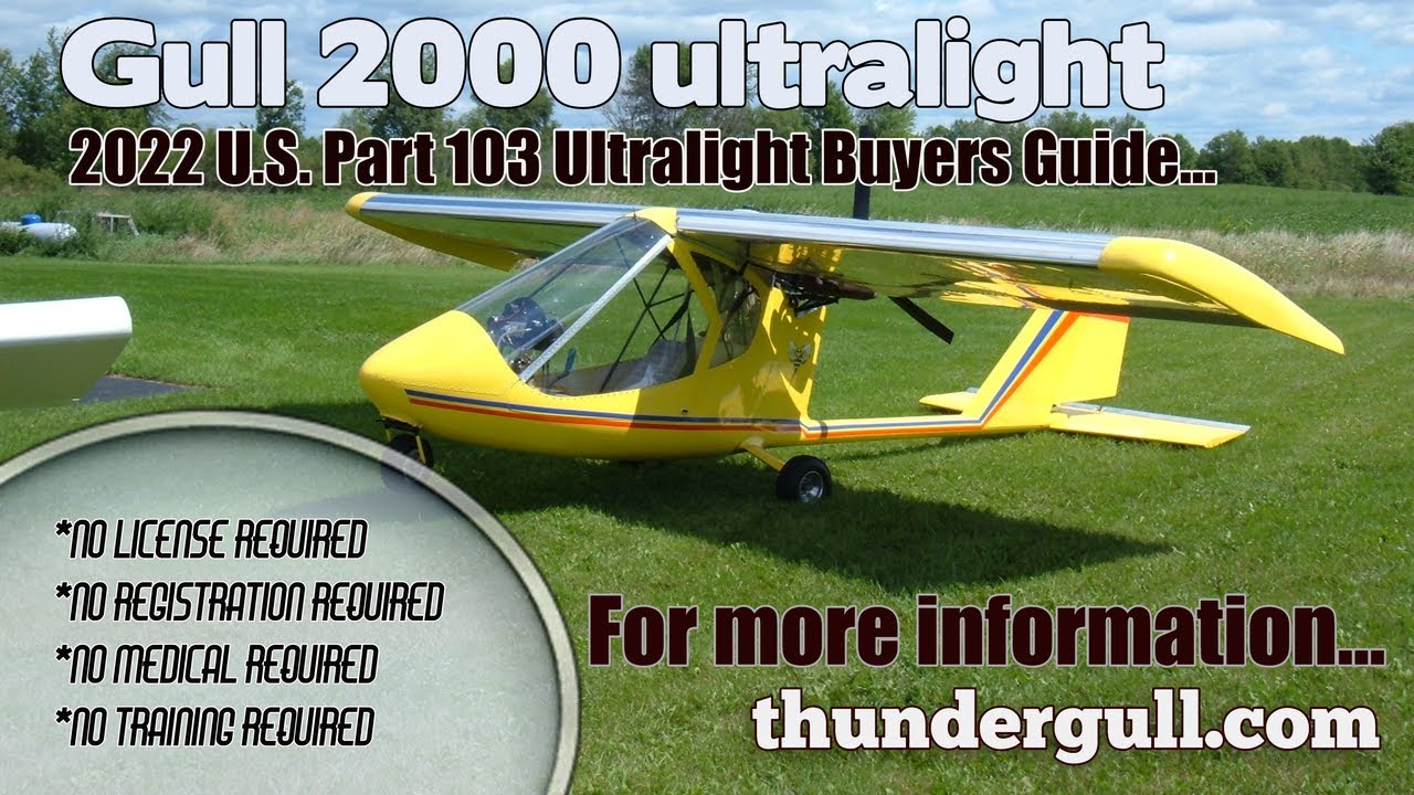 Gull 2000, Earthstar Aircraft, Part 103 Ultralight Aircraft, 2022 Ultralight Aircraft Buyers Guide.