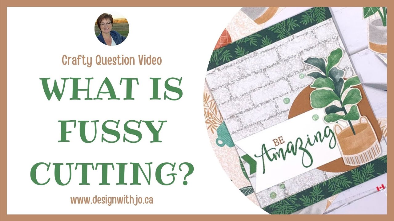 What is Fussy Cutting? Crafty Video by Jo