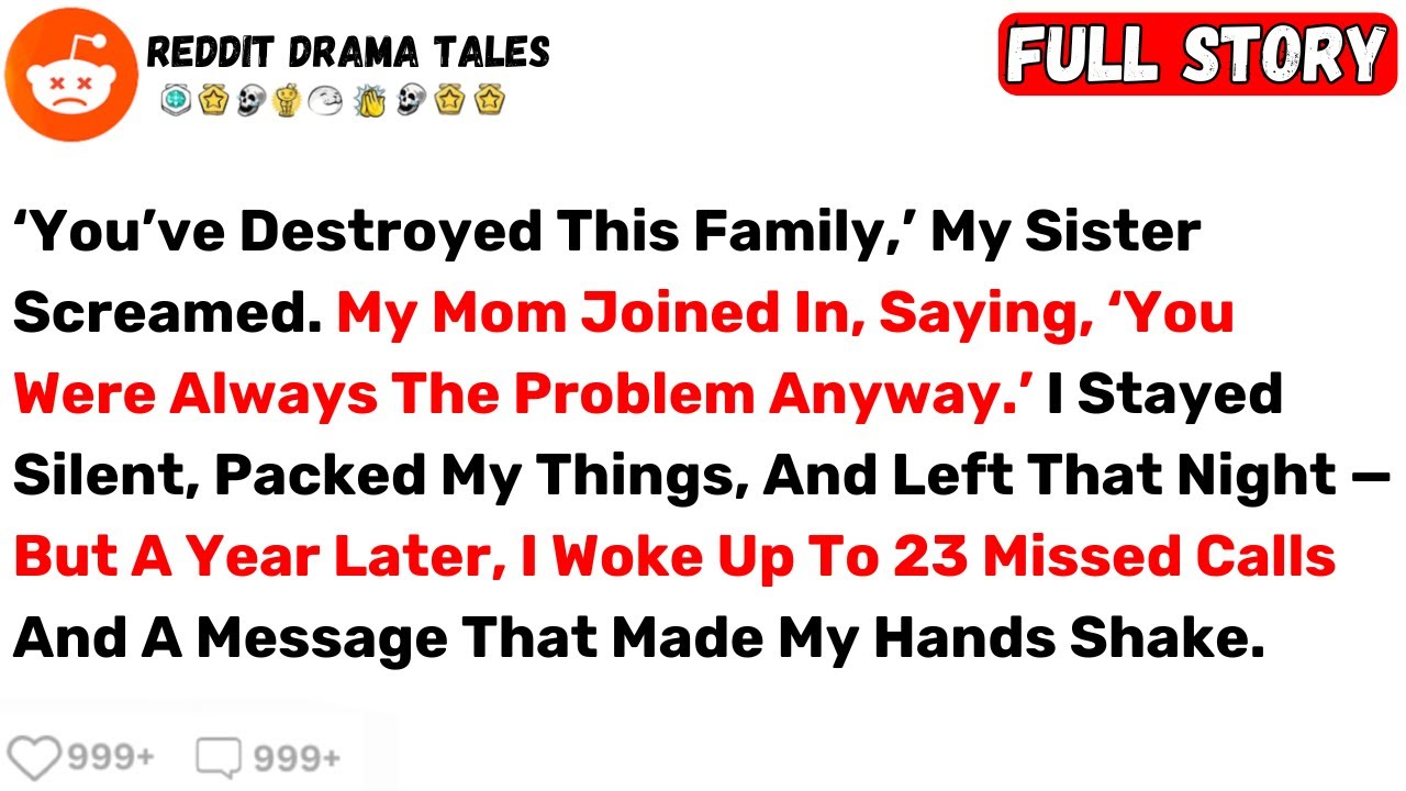 ‘You’ve Destroyed This Family,’ My Sister Screamed. My Mom Joined In... - Best Reddit Stories