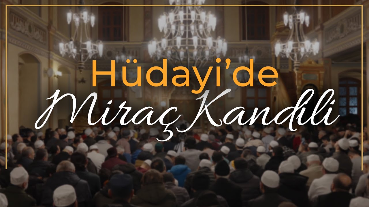 Hüdayi'de Miraç Kandili