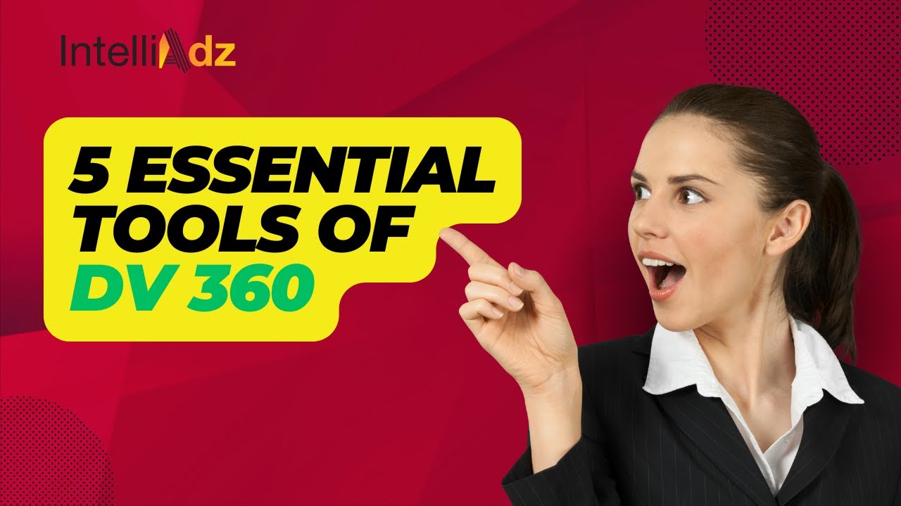 5 Essential Tools of DV360 for Digital Marketing Success 📊🚀