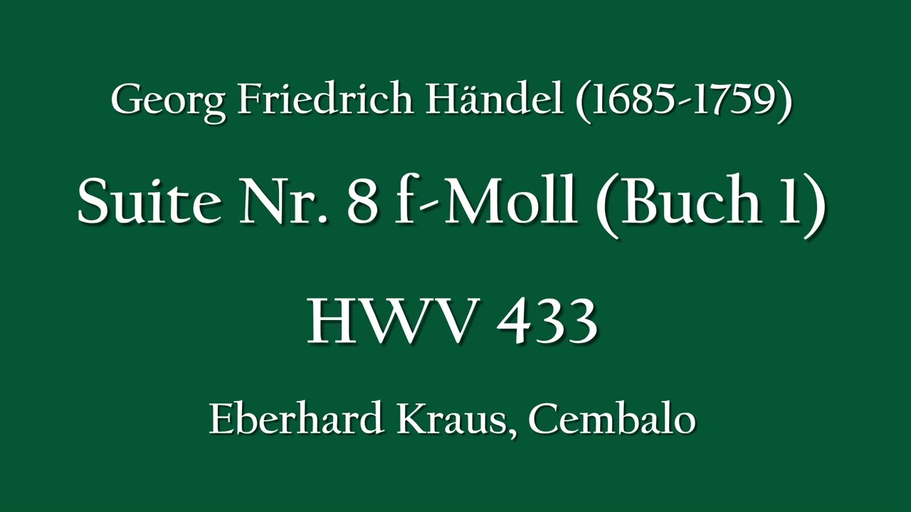 Handel - Suite No. 8 (Book 1) in F Minor HWV 433 - Eberhard Kraus