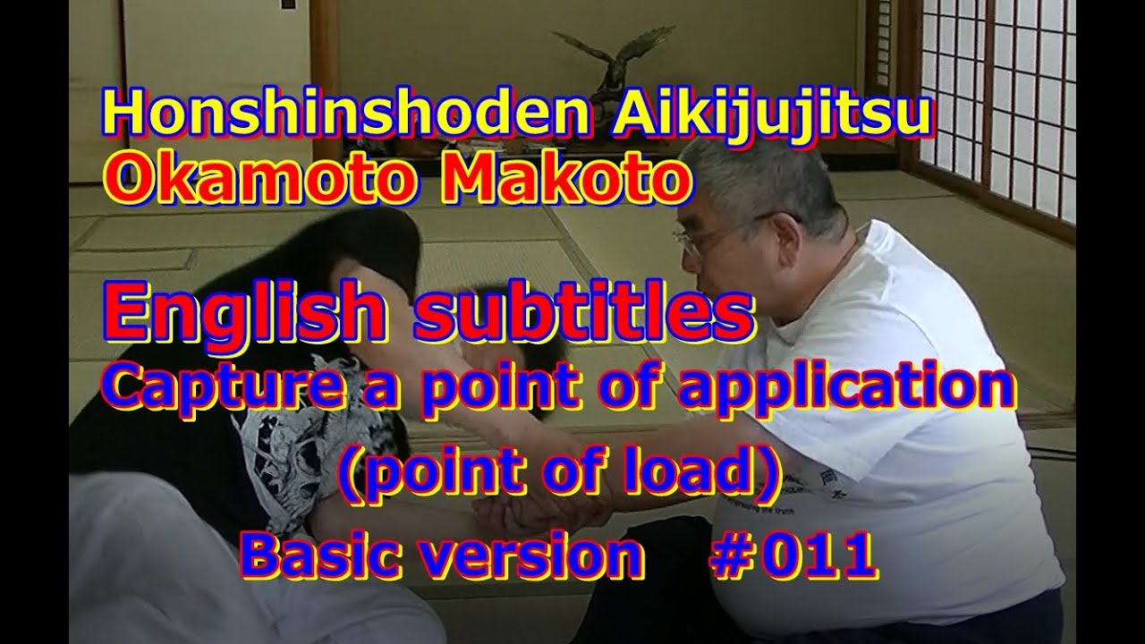AIKI Jujitsu Channel　Techniques/Principles＃011　Capture a point of application 　Basic version