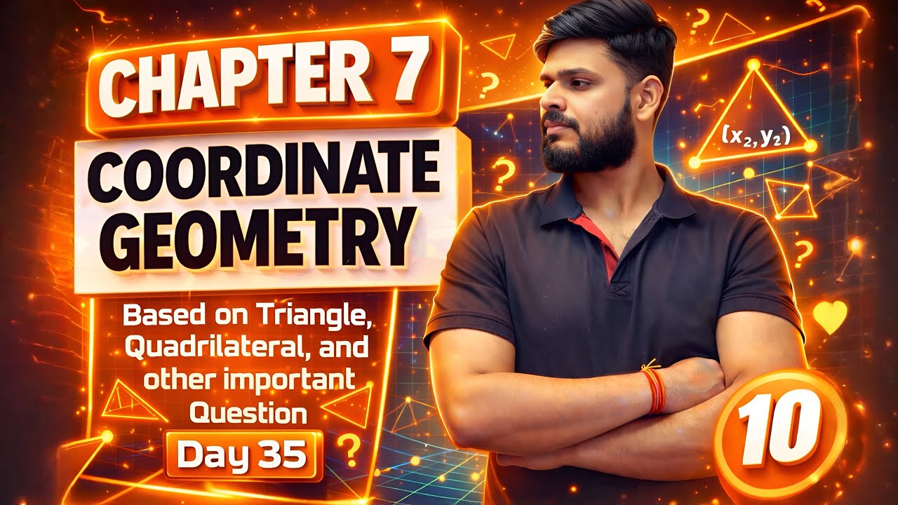 COORDINATE GEOMETRY | DAY 35 | Triangle, Quadrilateral & HOTS Questions | Concept + Typewise | 10th 