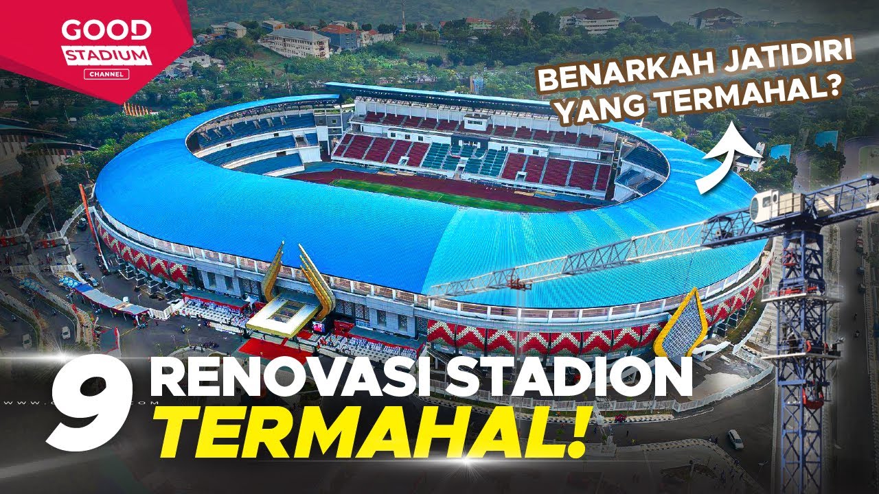 Haa Semahal Ini..?? INILAH STADION DENGAN BIAYA RENOVASI TERMAHAL DI INDONESIA UPDATE 2023