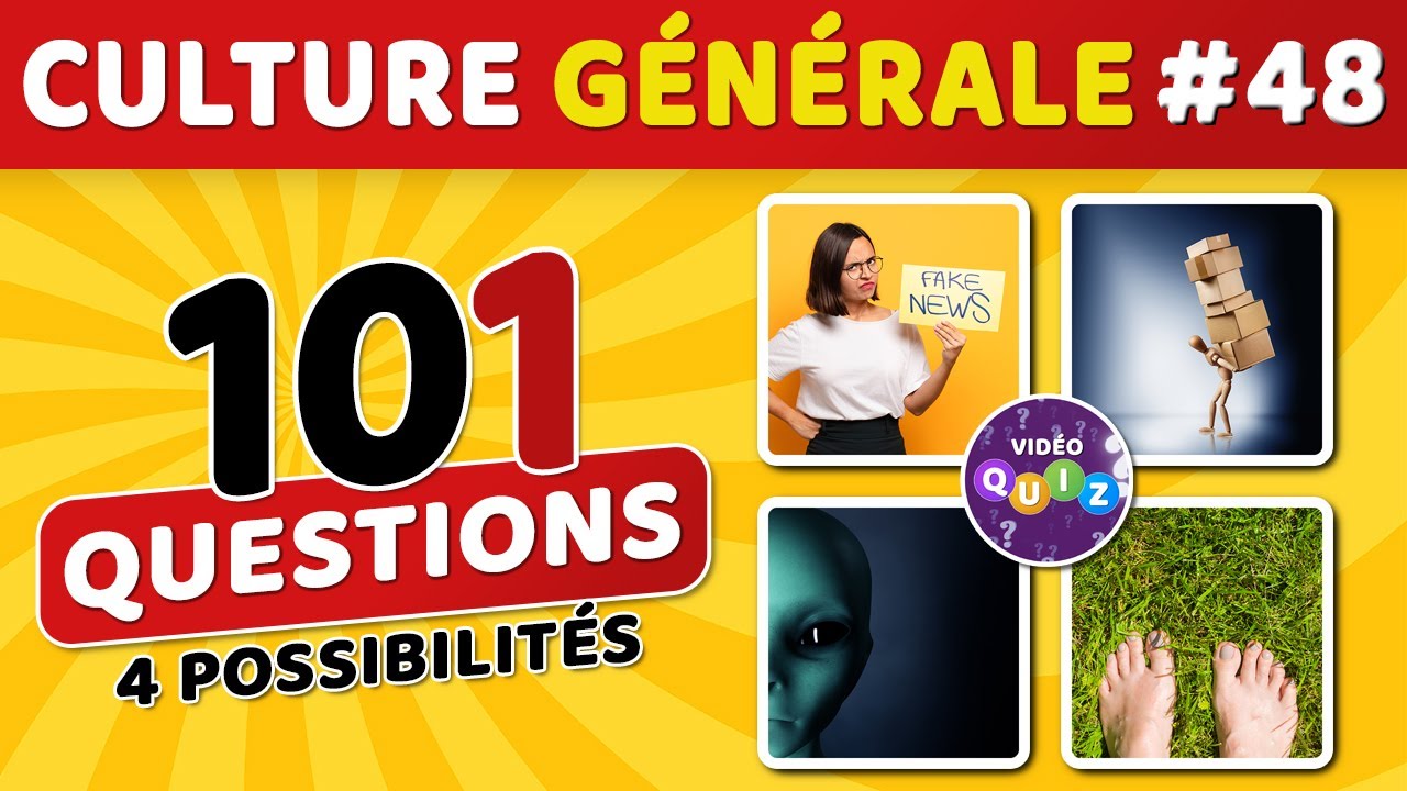 🎯 QUIZ DE CULTURE GÉNÉRALE #48 : 101 questions - 4 possibilités - 1 bonne réponse