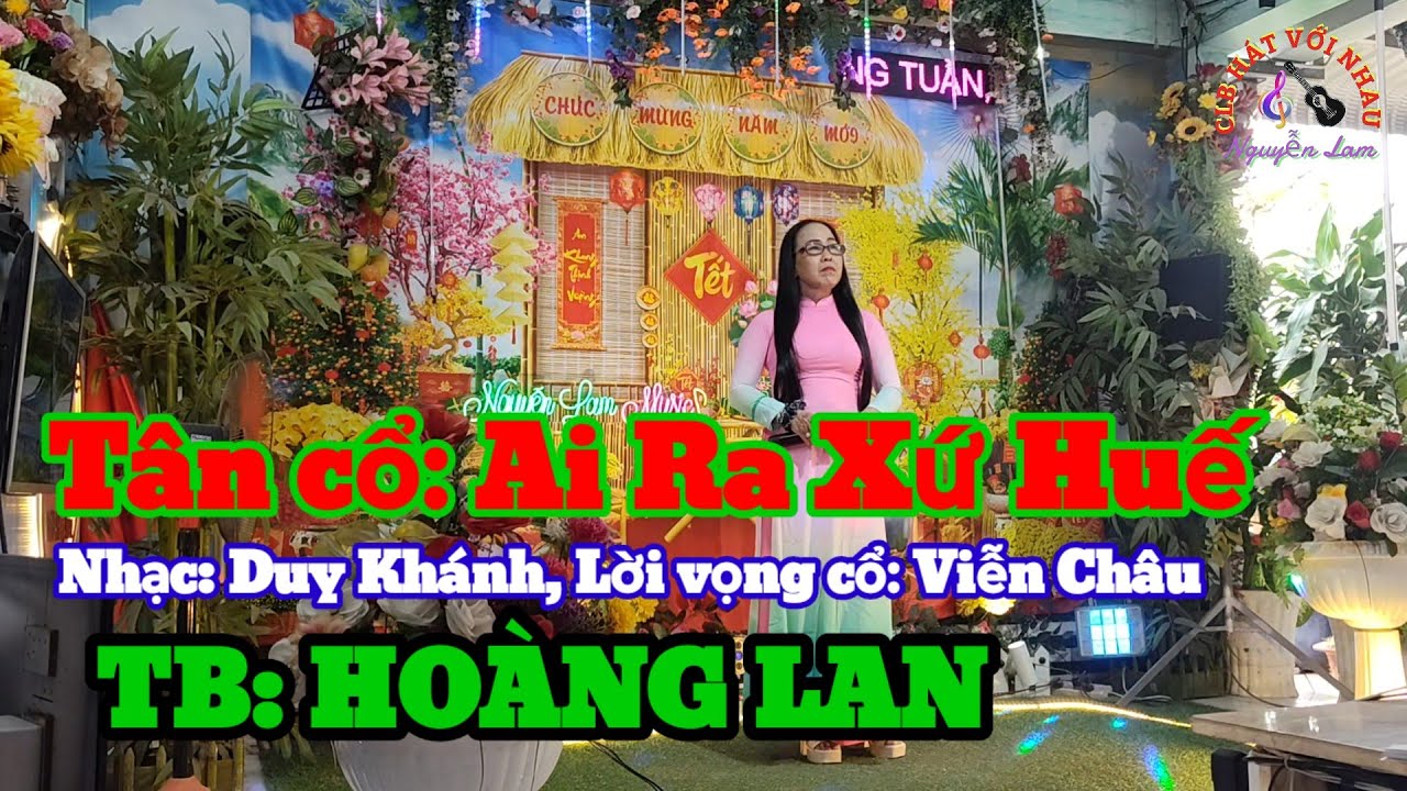 Tân cổ: Ai Ra Xứ Huế, TB: HOÀNG LAN 