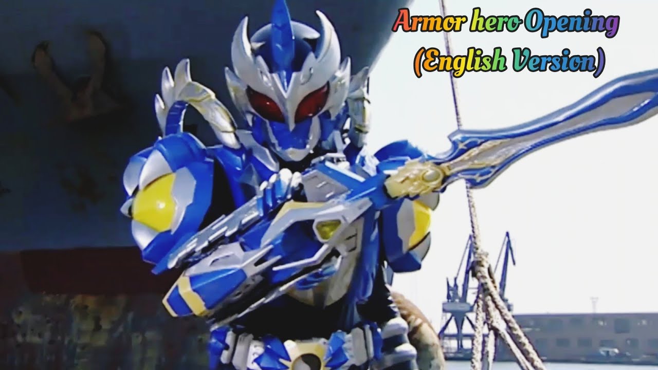 Khải Giáp Dũng Sĩ | Armor Hero Opening (English Version) | Khải Giáp Dũng Sĩ Quang Ảnh Truyền Thuyết