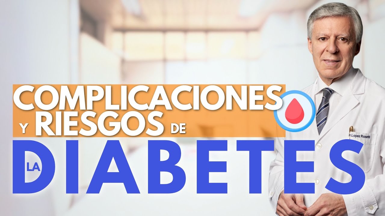 COMPLICACIONES Y RIESGOS DE LA DIABETES