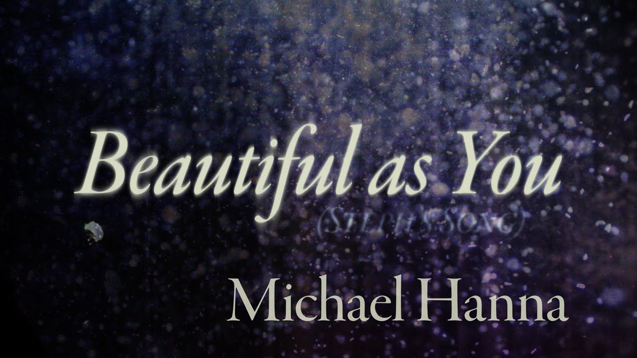 Beautiful as You (Steph's Song) - Michael Hanna