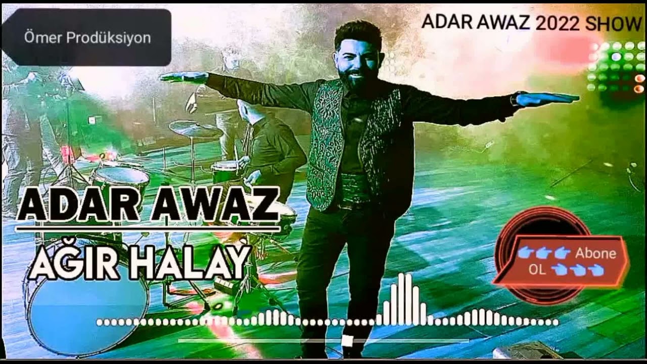 ADAR AWAZ 2022 SHOW 2022 YENİ PART 1 NEW HALAY 2022 YENİ