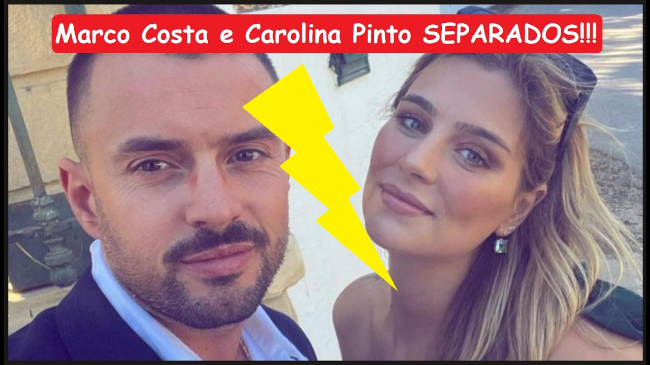 &Uacute;LTIMA HORA! Marco Costa e Carolina Pinto ACABARAM noivado e separam-se!