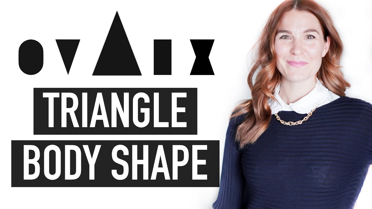 HOW TO DRESS YOUR TRIANGLE BODY SHAPE