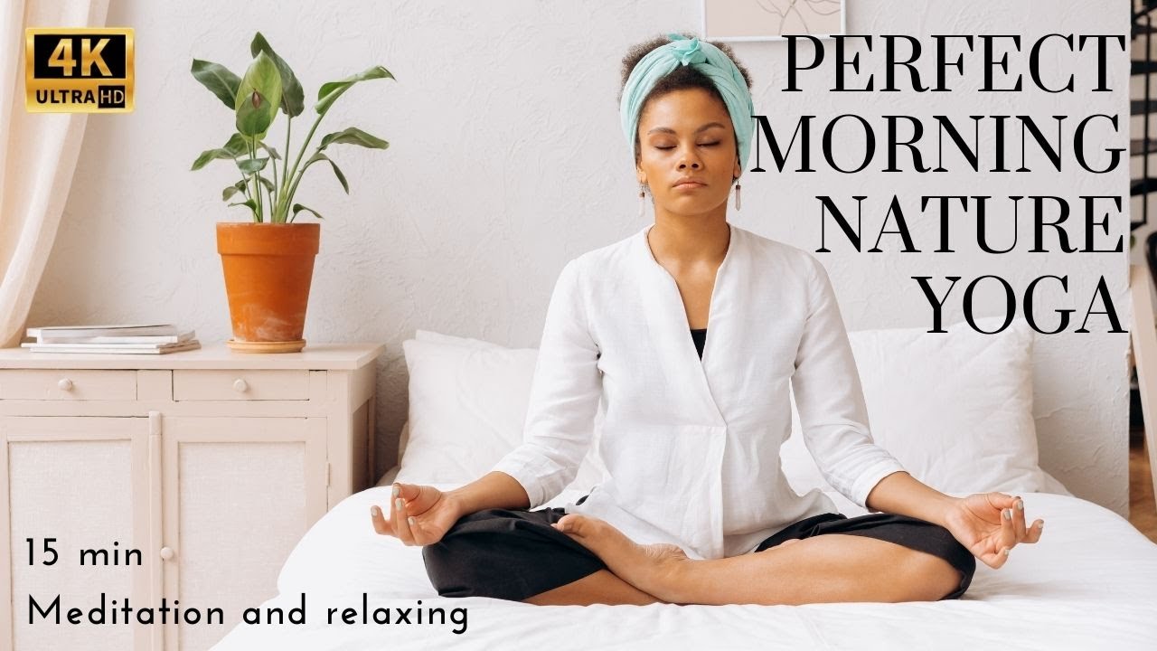 Perfect morning nature yoga | 15 min Meditation and relaxing
