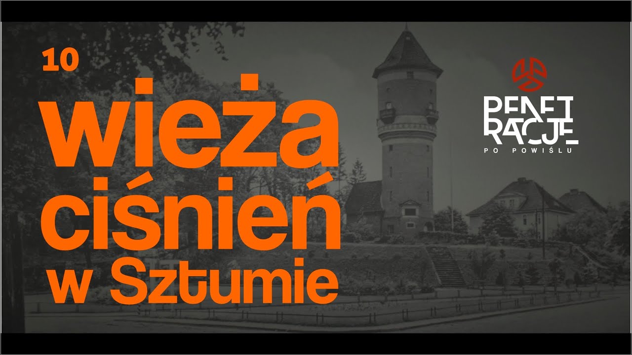 S01E10 Wieża ciśnień w Sztumie