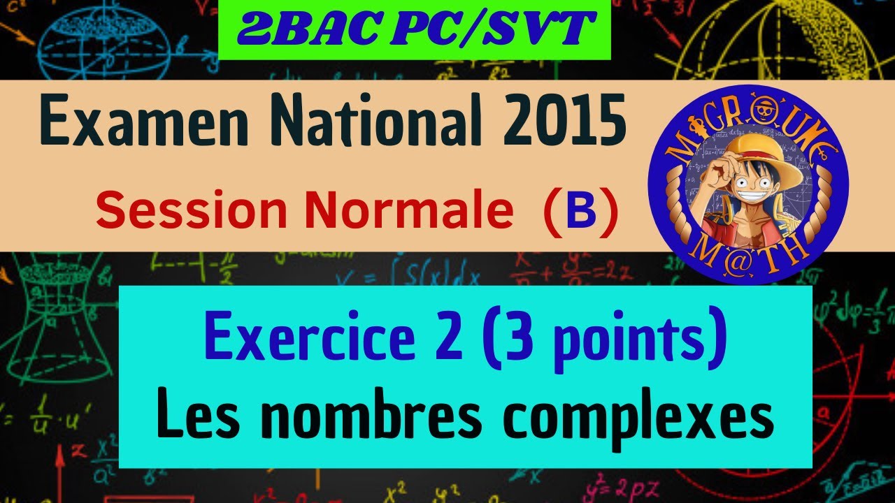 Examen National 2015 — Session Normale — Exercice 2 — les nombres complexes  — 2BAC PC/SVT