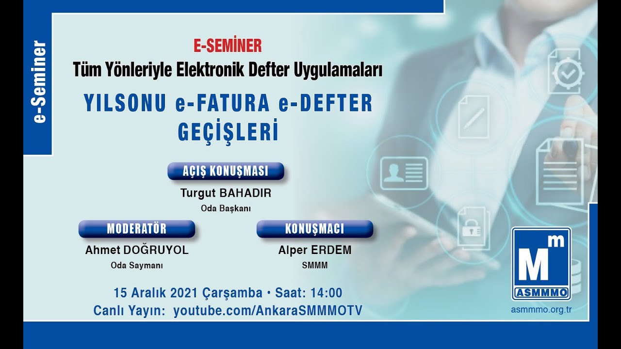 e-Seminer: Tüm Yönleriyle Elektronik Defter Uygulamaları, Yılsonu e-Fatura, e-Defter Geçişleri