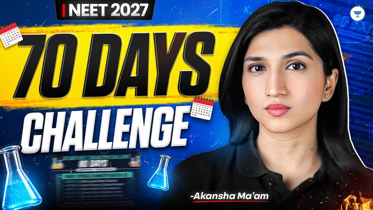 NEET 2027: 70 Days Challenge Complete Strategy & Study Plan | Akanksha Ma&rsquo;am