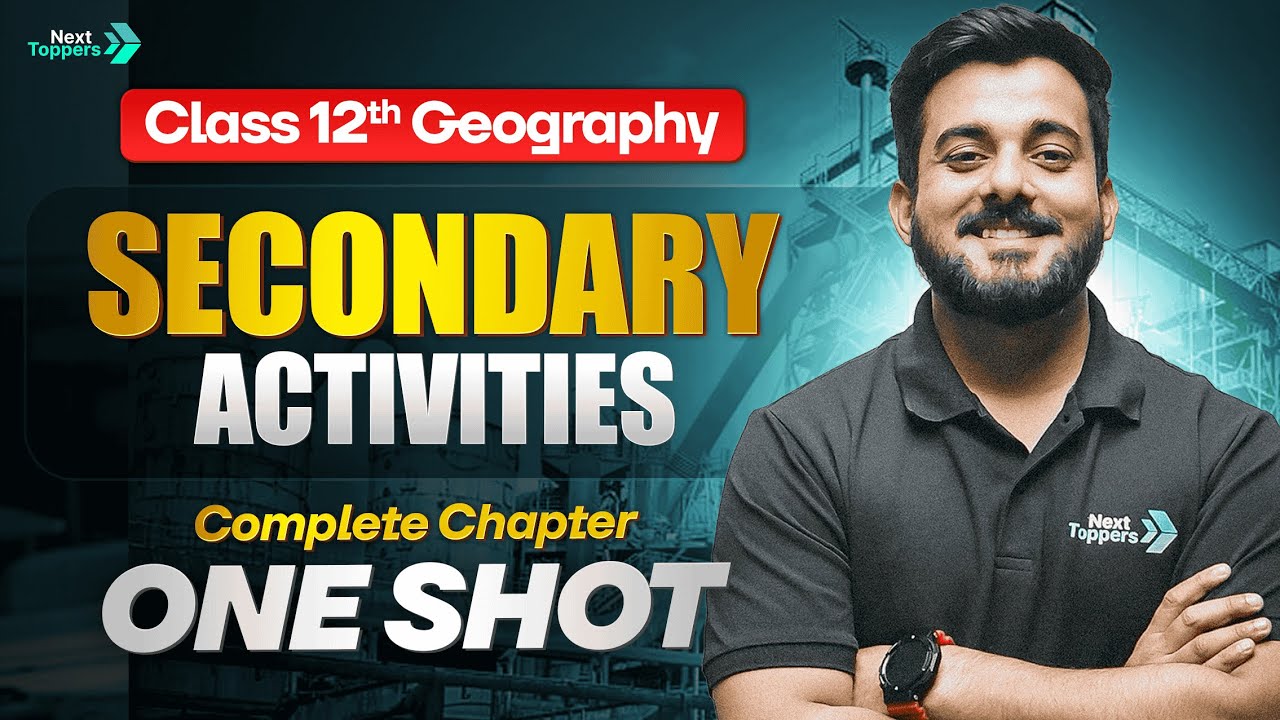 Secondary Activities Class 12 Geography Chapter -5 One Shot | Abhishek Sir | CBSE 12th Board 2026