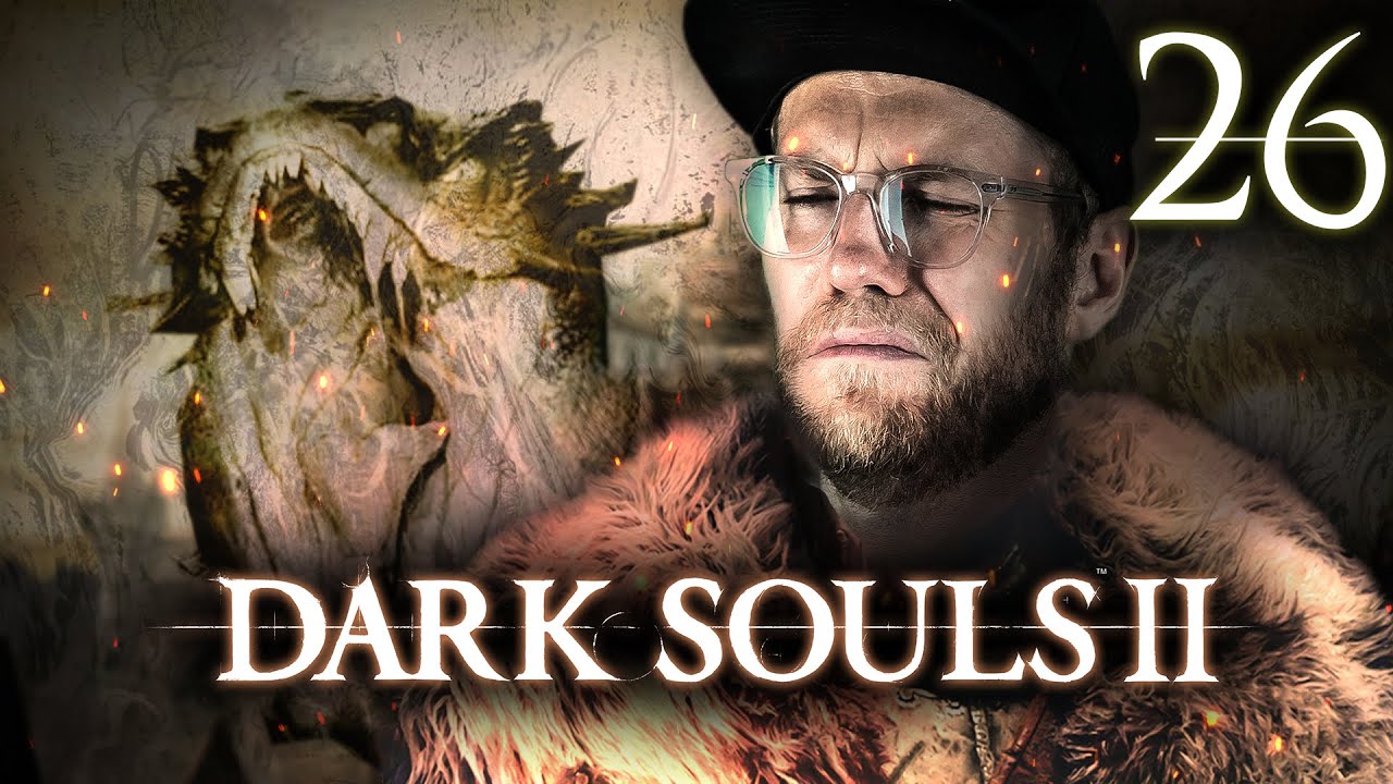 Viele Drachen, Nix zu lachen | Dark Souls II mit Nils #26