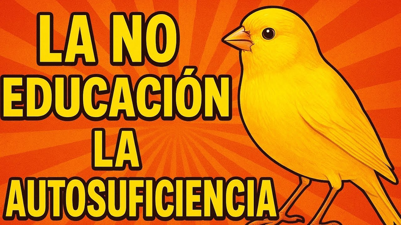 LA NO EDUCACIÓN. AUTOSUFICIENCIA.