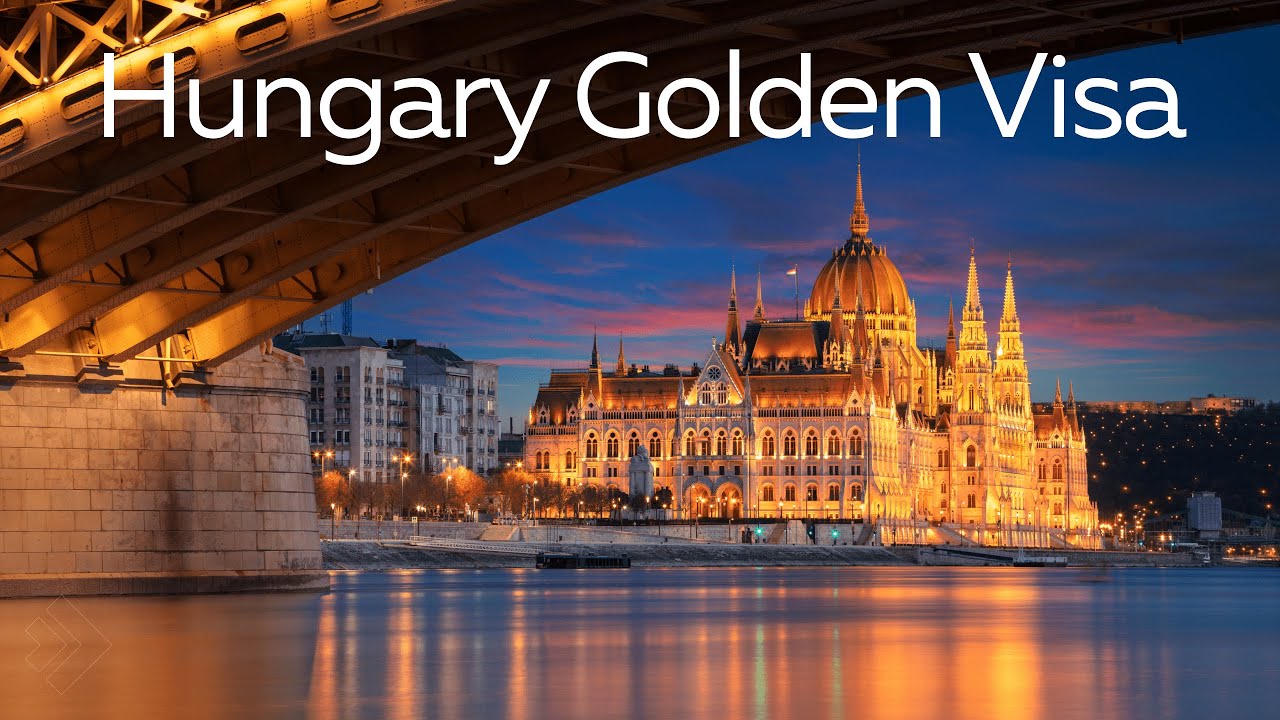 Hungary Golden Visa: Benefits and Requirements