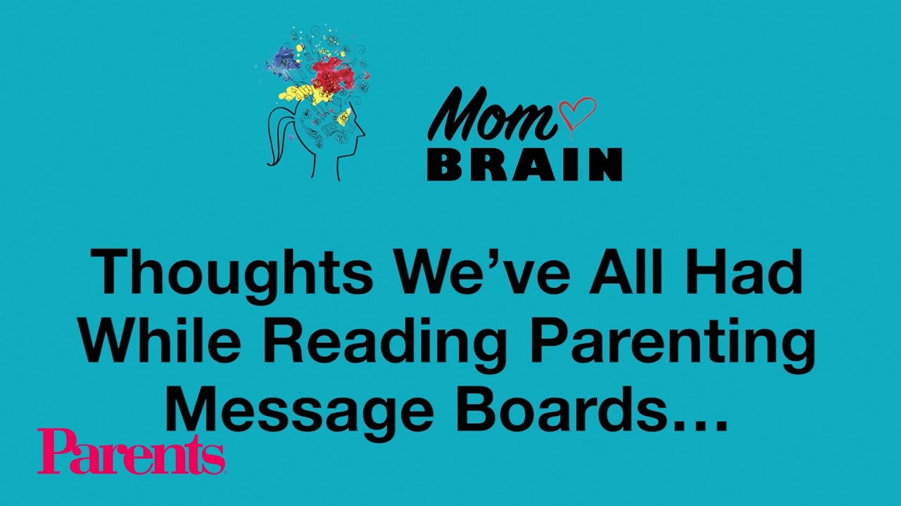 Thoughts We've All Had While Reading Parenting Message Boards | Mom Brain | Parents