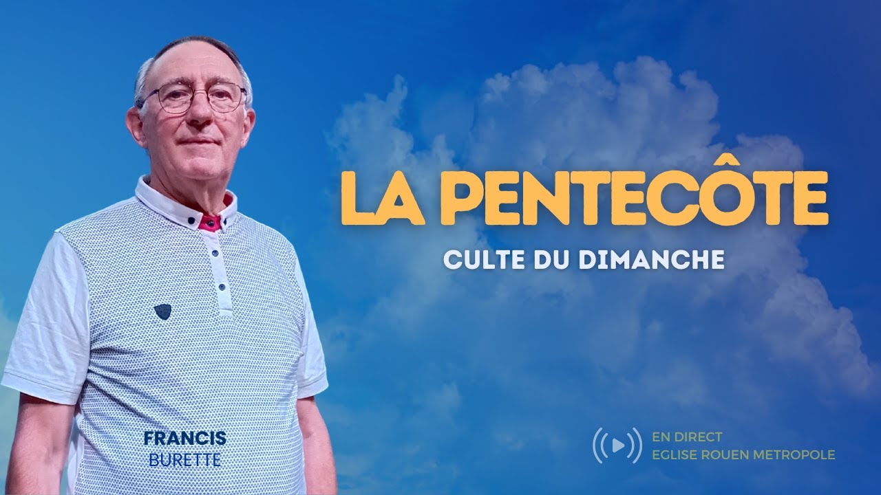 La Pentecôte | Francis BURETTE [08/06/2025]