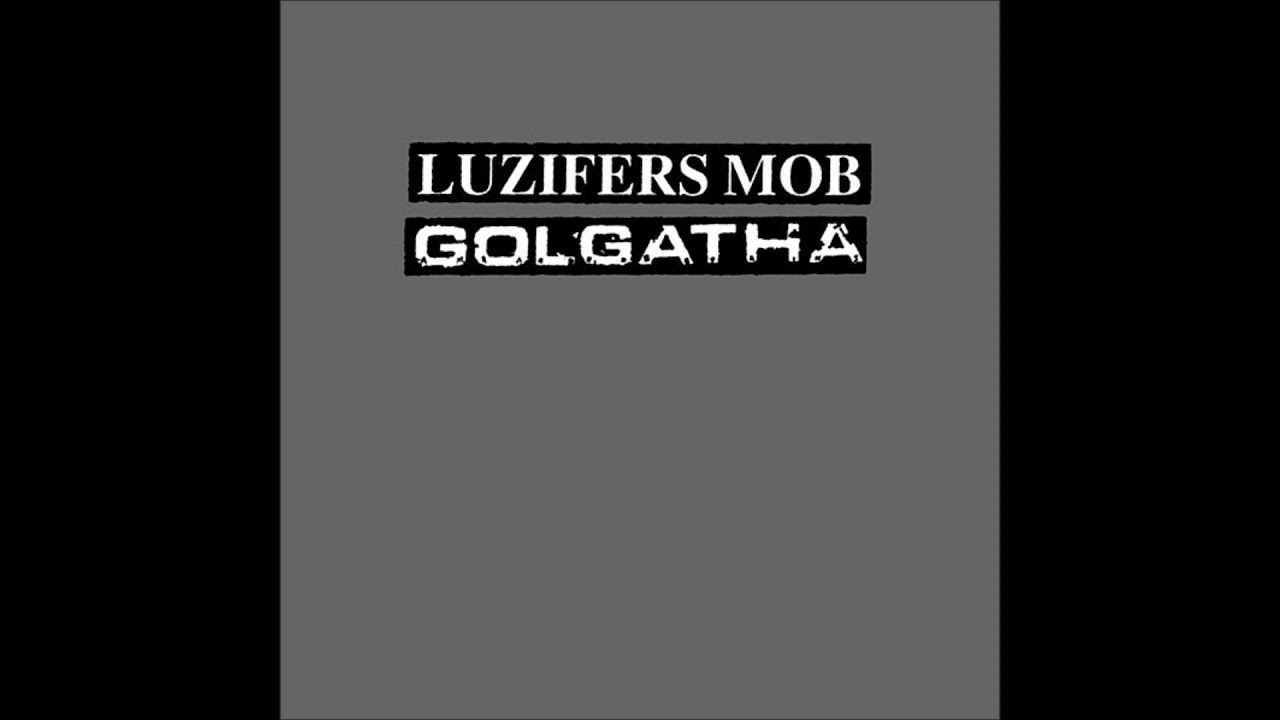 Golgatha / Luzifers Mob 
