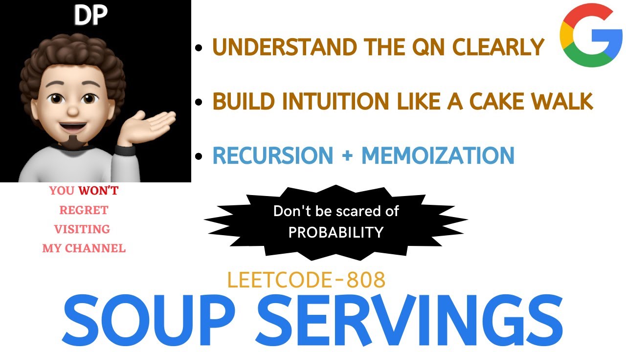Soup Servings | INTUITIVE | Recursion | Memoization | GOOGLE | Leetcode-808