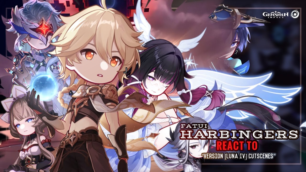 🌙✨ Fatui Harbingers React to Version 