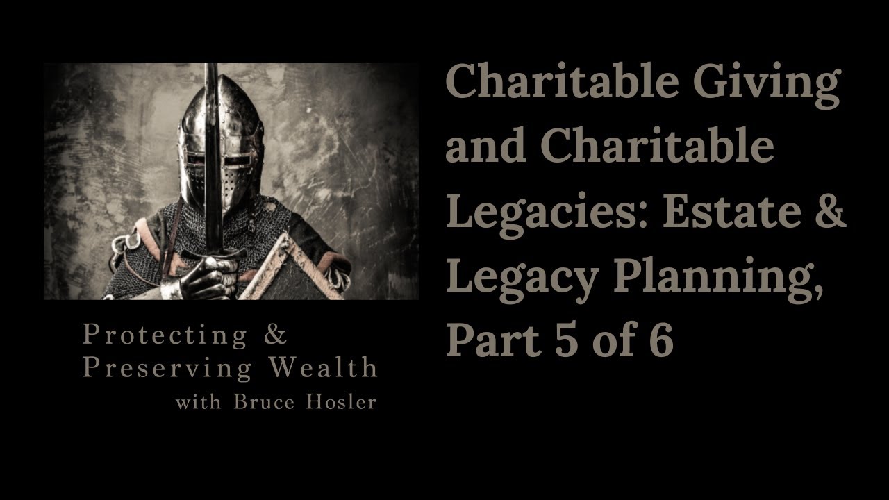 Charitable Giving and Charitable Legacies: Estate and Legacy Planning Series Part 5 of 6 | Ep #66