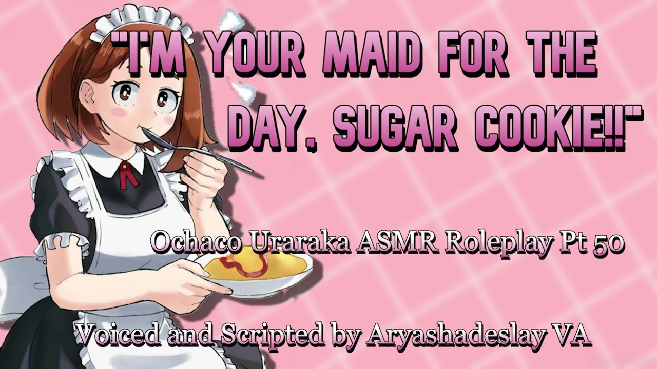 Ochaco is Your Maid for the Day!!: Ochaco Uraraka ASMR Roleplay Pt 50 [F4A] [My Hero Academia]