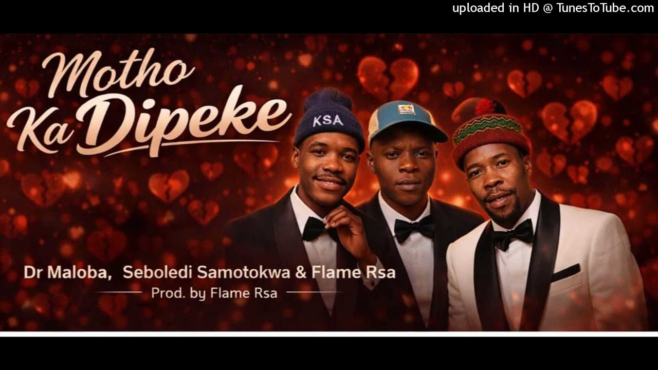 Motho Ka Dipeke - Dr Maloba, Seboledi Samotlokwa & Flame Rsa