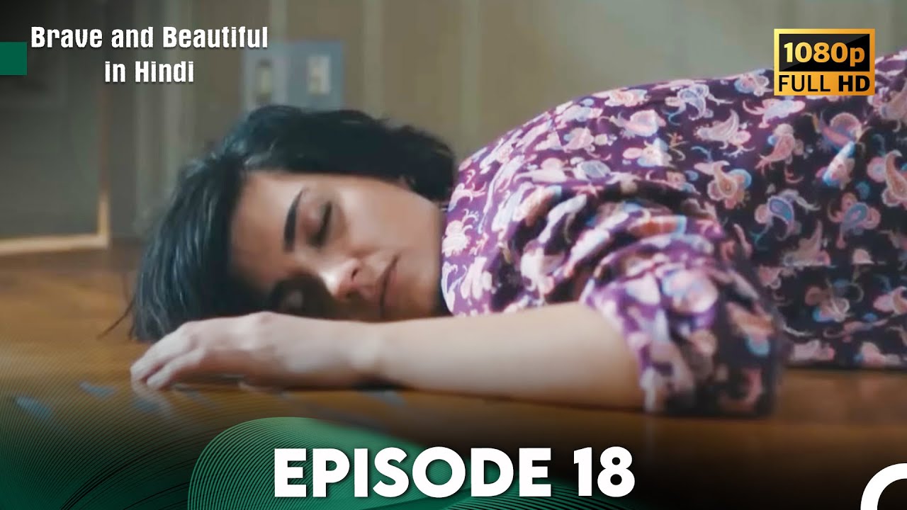 Brave and Beautiful in Hindi - Episode 18 Hindi Dubbed (FULL HD)